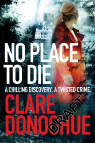 Kniha No Place to Die Clare Donoghue