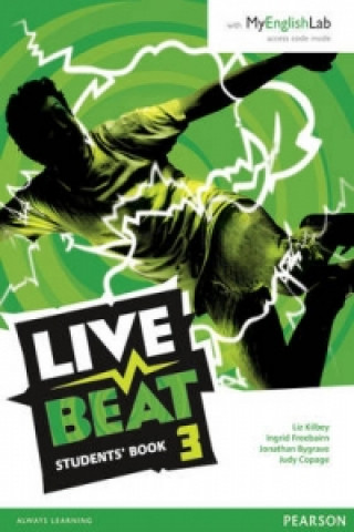 Книга Live Beat 3 Student Book & MyEnglishLab Pack Liz Kilbey