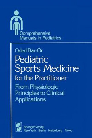 Książka Pediatric Sports Medicine for the Practitioner O. Bar-Or