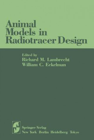 Kniha Animal Models in Radiotracer Design William C. Eckelman