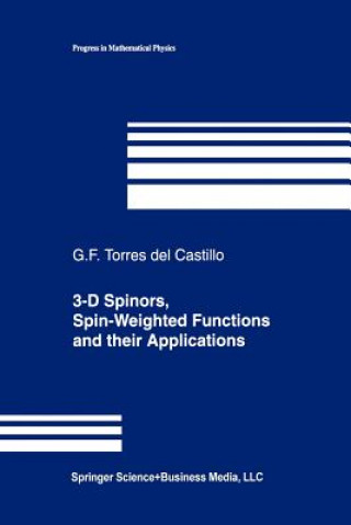 Knjiga 3-D Spinors, Spin-Weighted Functions and their Applications Gerardo F. Torres del Castillo