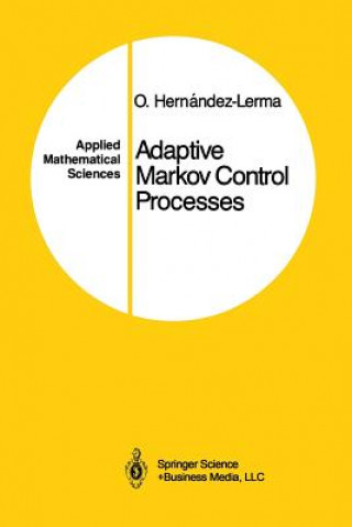 Kniha Adaptive Markov Control Processes Onesimo Hernandez-Lerma