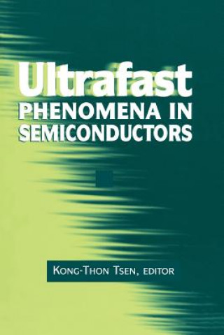 Kniha Ultrafast Phenomena in Semiconductors Kong-Thon Tsen