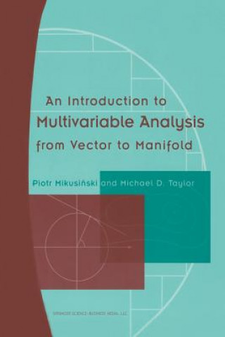 Książka An Introduction to Multivariable Analysis from Vector to Manifold Piotr Mikusinski