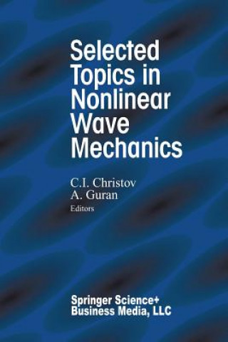 Könyv Selected Topics in Nonlinear Wave Mechanics C. I. Christov