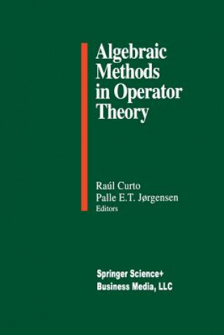 Book Algebraic Methods in Operator Theory Raul E. Curto