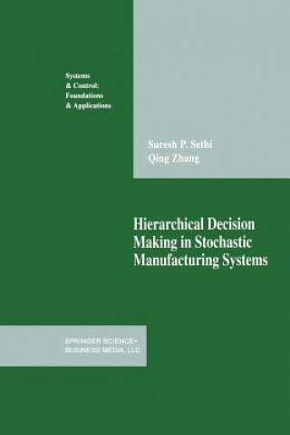 Książka Hierarchical Decision Making in Stochastic Manufacturing Systems Suresh P. Sethi