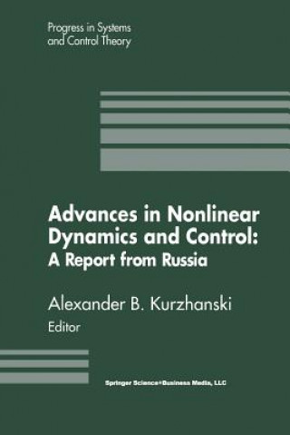 Kniha Advances in Nonlinear Dynamics and Control: A Report from Russia Alexander B. Kurzhanski