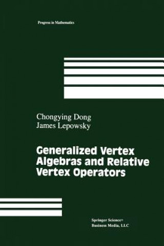 Könyv Generalized Vertex Algebras and Relative Vertex Operators Chongying Dong