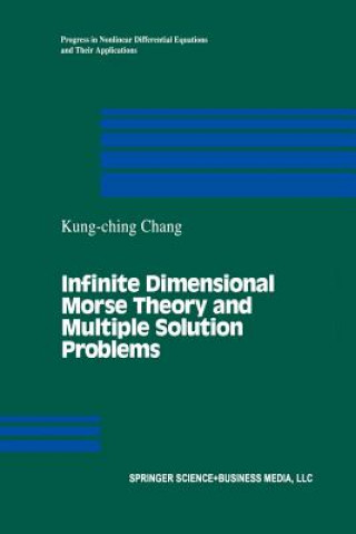 Book Infinite Dimensional Morse Theory and Multiple Solution Problems K. C. Chang