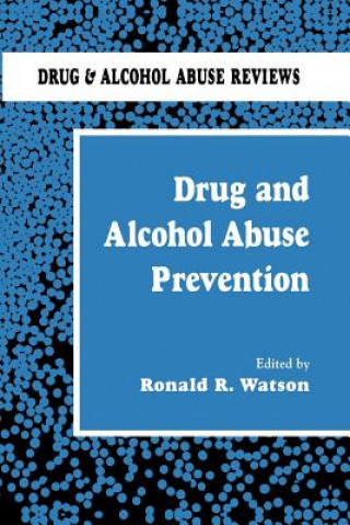 Könyv Drug and Alcohol Abuse Prevention Roland R. Watson