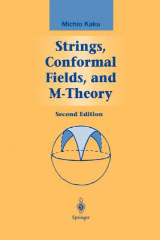 Könyv Strings, Conformal Fields, and M-Theory Michio Kaku