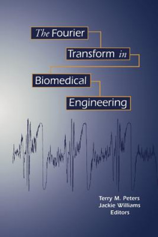 Buch Fourier Transform in Biomedical Engineering Terry M. Peters