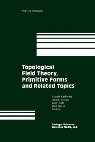 Książka Topological Field Theory, Primitive Forms and Related Topics A. Kashiwara