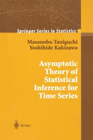 Książka Asymptotic Theory of Statistical Inference for Time Series Masanobu Taniguchi