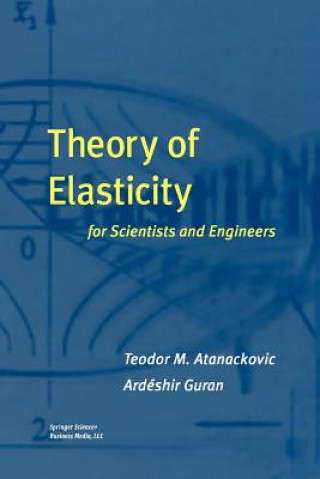 Книга Theory of Elasticity for Scientists and Engineers Teodor M. Atanackovic