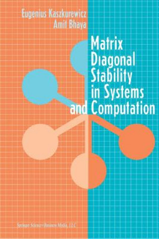 Carte Matrix Diagonal Stability in Systems and Computation Eugenius Kaszkurewicz