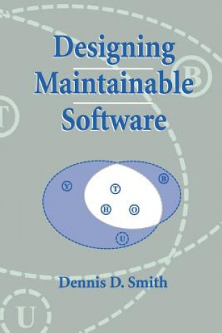 Kniha Designing Maintainable Software Dennis D. Smith