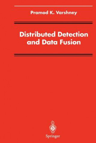 Carte Distributed Detection and Data Fusion Pramod K. Varshney
