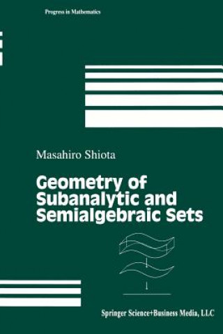 Book Geometry of Subanalytic and Semialgebraic Sets Masahiro Shiota