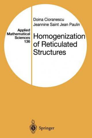 Kniha Homogenization of Reticulated Structures Doina Cioranescu