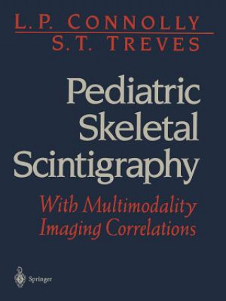 Kniha Pediatric Skeletal Scintigraphy L. P. Connolly