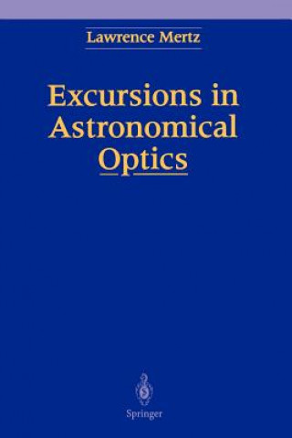 Knjiga Excursions in Astronomical Optics Lawrence N. Mertz