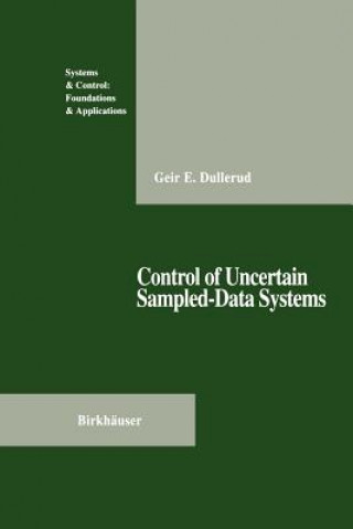 Könyv Control of Uncertain Sampled-Data Systems Geir E. Dullerud