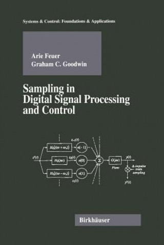 Kniha Sampling in Digital Signal Processing and Control Arie Feuer