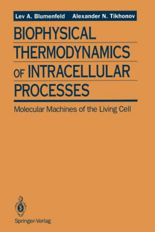 Kniha Biophysical Thermodynamics of Intracellular Processes Lev A. Blumenfeld