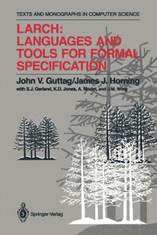 Kniha Larch: Languages and Tools for Formal Specification John V. Guttag