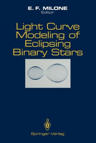 Kniha Light Curve Modeling of Eclipsing Binary Stars E. F. Milone