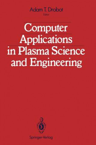 Książka Computer Applications in Plasma Science and Engineering Adam T. Drobot