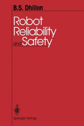 Könyv Robot Reliability and Safety B. S. Dhillon