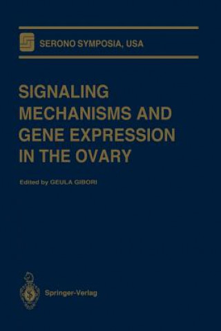 Książka Signaling Mechanisms and Gene Expression in the Ovary Geula Gibori