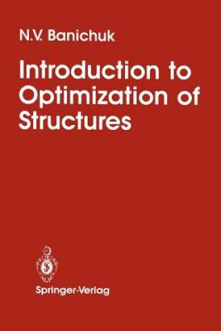 Könyv Introduction to Optimization of Structures N. V. Banichuk