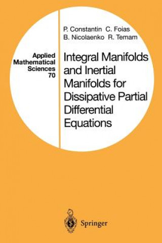 Könyv Integral Manifolds and Inertial Manifolds for Dissipative Partial Differential Equations P. Constantin