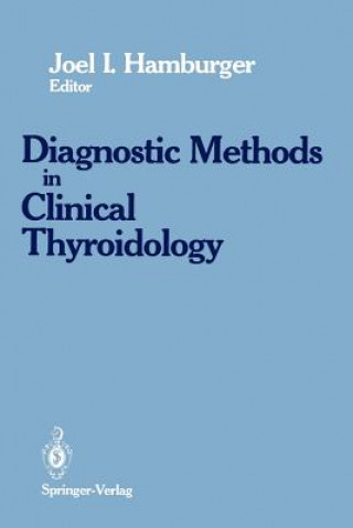 Carte Diagnostics Methods in Clinical Thyroidology Joel I. Hamburger