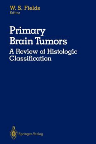 Könyv Primary Brain Tumors William S. Fields