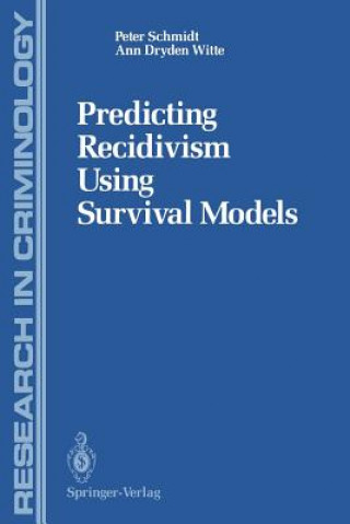 Kniha Predicting Recidivism Using Survival Models Peter Schmidt