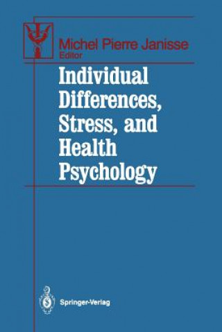 Kniha Individual Differences, Stress, and Health Psychology Michel P. Janisse