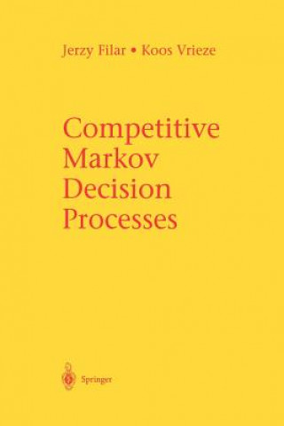 Knjiga Competitive Markov Decision Processes Jerzy Filar