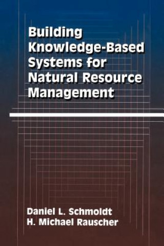 Kniha Building Knowledge-Based Systems for Natural Resource Management Daniel L. Schmoldt