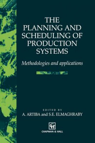 Książka Planning and Scheduling of Production Systems Abdelhakim Artiba