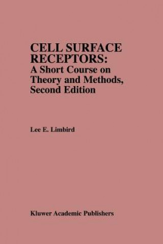 Carte Cell Surface Receptors: A Short Course on Theory and Methods Lee E. Limbird