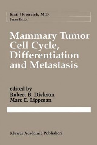 Kniha Mammary Tumor Cell Cycle, Differentiation, and Metastasis Robert B. Dickson