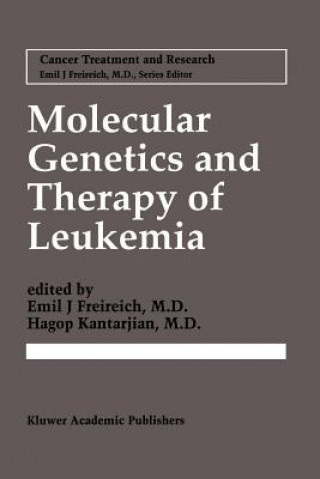 Kniha Molecular Genetics and Therapy of Leukemia Emil J. Freireich