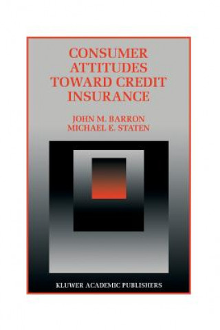 Knjiga Consumer Attitudes Toward Credit Insurance John M. Barron