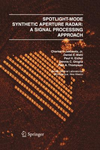 Carte Spotlight-Mode Synthetic Aperture Radar: A Signal Processing Approach Charles V. J. Jakowatz