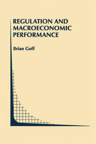 Kniha Regulation and Macroeconomic Performance Brian L. Goff